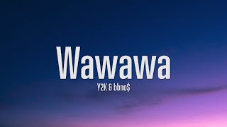 Y2K amp bbno  Wawawa Lyrics [upl. by Rtoip]