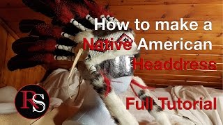 DIY Full Tutorial  Making A Native American Headdress  War Bonnet [upl. by Giraud]