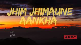 EKDEV LIMBU  Jhim Jhimaune Aankha  Slow  Reverb [upl. by Des]