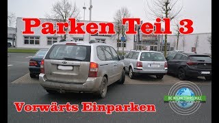 Einparken Teil 3  Vorwärts Parken  Grundfahraufgabe  Prüfungsfahrt  Fahrstunde [upl. by Attemaj]