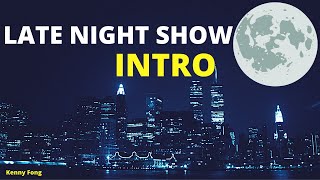 Late Night Show Intro [upl. by Auqemahs]