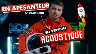 CALOGERO  EN APESANTEUR Version Acoustique par Romain Ughetto [upl. by God]