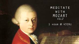 Meditate with Mozart  432Hz Classical Music  Vol 2 [upl. by Imtiaz]