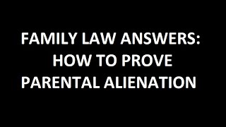 How to Prove Parental Alienation in Court [upl. by Lowery504]