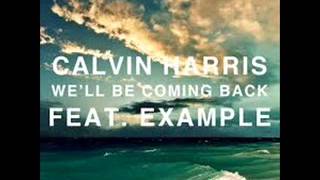 Calvin Harris ft Example  Well be coming back 1 hour [upl. by Jonette]