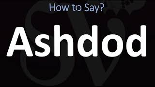 How to Pronounce Ashdod Israel CORRECTLY [upl. by Hueston210]