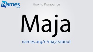 How to Pronounce Maja [upl. by Sakram]