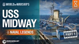 Naval Legends USS Midway Part 1  World of Warships [upl. by Marcel441]