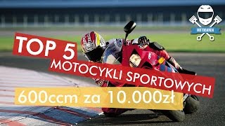 Top 5 sportowych motocykli 600ccm do 10000 zł  Jaki motocykl sportowy [upl. by Emiaj]