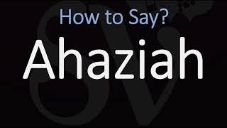 How to Pronounce Ahaziah CORRECTLY [upl. by Htrow]