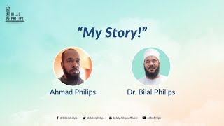 My Story  Dr Bilal Philips [upl. by Arundel]