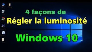 4 façons de régler la luminosité sur windows 10 \4 ways to adjust brightness level on windows 10 [upl. by Eneleh]