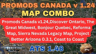 ATS 148 PROMODS CANADA v124 MAP COMBO [upl. by Idnib]