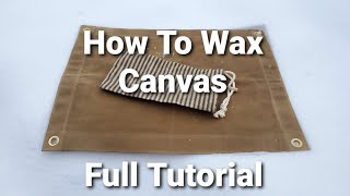 How To Wax Canvas Tutorial [upl. by Aihsot]