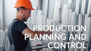 Production Planning and Control [upl. by Ttimme]