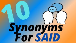 10 Synonyms For Said  For Kids amp Adults  English Language Help [upl. by Libove739]