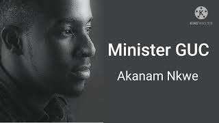 Minister GUC  Akanam Nkwe Official lyrics [upl. by Neddy]