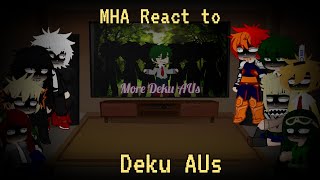 MHA React to Deku AUs [upl. by Arodnap578]