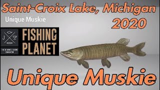 Fishing Planet Unique Muskie Guide 2020  SaintCroix Lake Michigan [upl. by Fiel518]