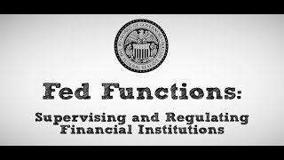 Fed Functions Supervising and Regulating Financial Institutions [upl. by Olsson919]