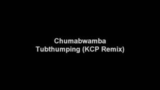 Chumbawamba  Tubthumping KCP Mix [upl. by Cacilia]