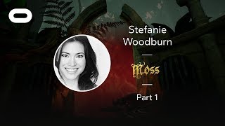 Moss  VR Playthrough  Part 1  Oculus Rift Stream with Stefanie Woodburn [upl. by Defant519]