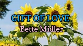 Gift Of Love  Bette Midler Lyrics Video [upl. by Coney]