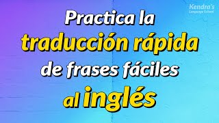 Practica la traducción rápida de frases fáciles al inglés [upl. by Bakemeier]