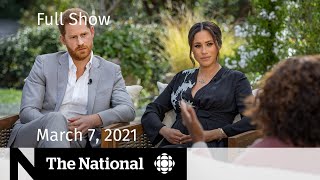 CBC News The National  Meghan and Harry’s Oprah interview Vaccine optimism  March 7 2021 [upl. by Sackey]