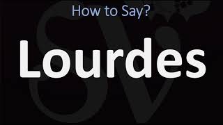 How to Pronounce Lourdes CORRECTLY [upl. by Erl]