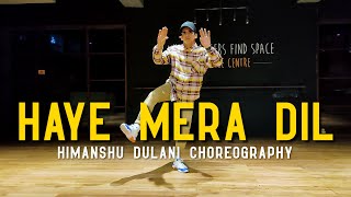 Haye Mera Dil  Alfaaz Ft Honey Singh  Himanshu Dulani Dance Choreography [upl. by Adnavoj623]