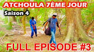 ATCHOULA7ÈME JOURSAISON 4 FULL EPISODE 3 [upl. by Zetroc]