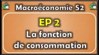 EP2 La fonction de consommation et de lépargne [upl. by Imaj561]