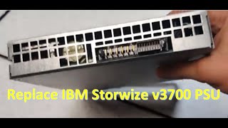 IBM Storwize v3700 PSU replacement [upl. by Atinek]