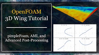 OpenFOAM 3D Wing Tutorial pimpleFoam AMI and Advanced PostProcessing [upl. by Immac]