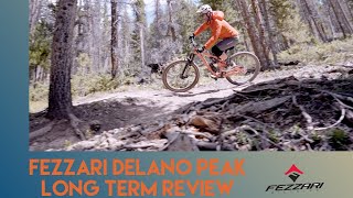 Fezzari Delano Peak  Long Term Review [upl. by Luo934]