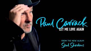 Paul Carrack  Let Me Love Again audio [upl. by Nirel892]