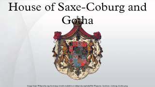 House of SaxeCoburg and Gotha [upl. by Diamond]