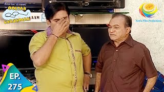 Taarak Mehta Ka Ooltah Chashmah  Episode 275  Full Episode [upl. by Ostler866]