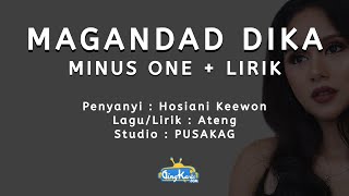 Hosiani Keewon  Magandad Dika Minus One  Lirik [upl. by Sueahccaz]