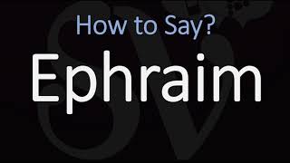 How to Pronounce Ephraim CORRECTLY [upl. by Nart]