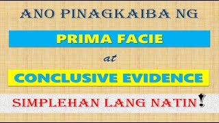 PRIMA FACIE vs CONCLUSIVE EVIDENCE [upl. by Azaleah]