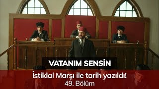 İstiklal Marşı ile tarih yazıldı  Vatanım Sensin 49 Bölüm [upl. by Ashman]