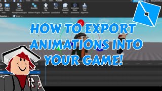 HOW TO EXPORT ANIMATIONS IN YOUR GAME  Roblox Studio [upl. by Yeslaehc899]