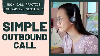 MOCK CALL PRACTICE Simple Outbound Call  Interactive Session 7 [upl. by Eelra]