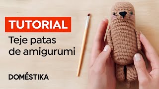 Tutorial CROCHET Cómo Tejer Patas de AMIGURUMI  PrincipedelCrochet  Domestika [upl. by Yenttirb]