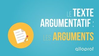 Le texte argumentatif  les arguments  Français  Alloprof [upl. by Chrystel83]