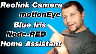 RTSP Reolink Camera  motionEye  Blue Iris  NodeRED  Home Assistant [upl. by Alisen223]