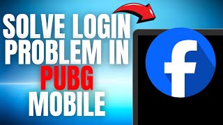 SOLVE Facebook Login Problem in PUBG Mobile EASY GUIDE 2025 [upl. by Greenberg]