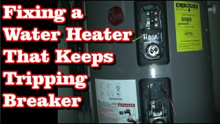 Fixing Water Heater that Trips Breaker Occasionally [upl. by Hairem]